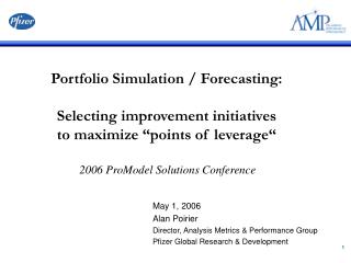 May 1, 2006 Alan Poirier Director, Analysis Metrics &amp; Performance Group