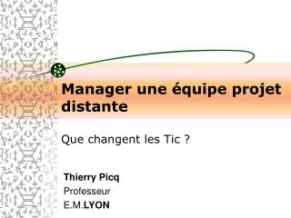 Manager une équipe projet distante Que changent les Tic ?