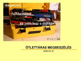 ÖTLETTÁRAS MEGBESZÉLÉS 2006-02-16