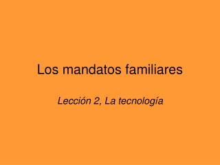 Los mandatos familiares