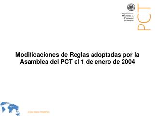 Modificaciones de Reglas adoptadas por la Asamblea del PCT el 1 de enero de 2004