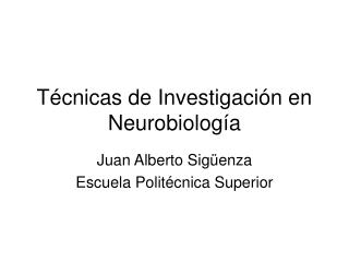 Técnicas de Investigación en Neurobiología