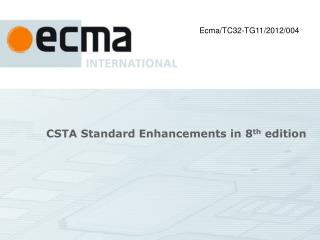 CSTA Standard Enhancements in 8 th edition