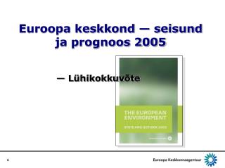 Euroopa keskkond — seisund ja prognoos 2005