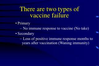 There are two types of vaccine failure