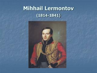 Mihhail Lermontov (1814-1841)