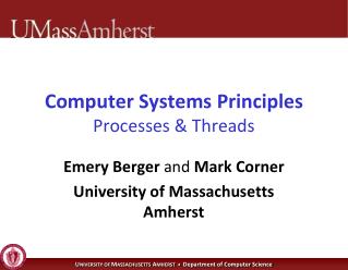 Computer Systems Principles Processes &amp; Threads