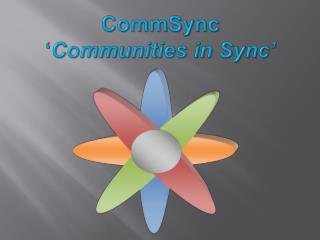 CommSync ‘ Communities i n Sync’