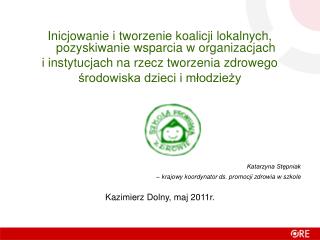 Inicjowanie i tworzenie koalicji lokalnych, pozyskiwanie wsparcia w organizacjach