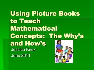 Using Picture Books to Teach Mathematical Concepts: The Why’s and How’s