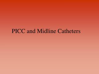 PICC and Midline Catheters