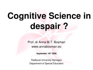 Cognitive Science in despair ?