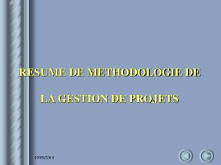 RESUME DE METHODOLOGIE DE LA GESTION DE PROJETS