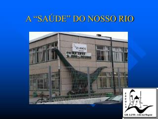 A “SAÚDE” DO NOSSO RIO