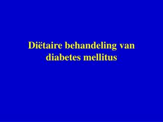 Diëtaire behandeling van diabetes mellitus