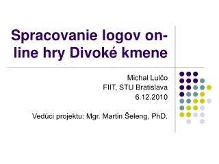 Spracovanie logov on-line hry Divoké kmene