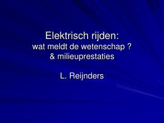 Elektrisch rijden: wat meldt de wetenschap ? &amp; milieuprestaties