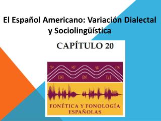 El Español Americano: Variación Dialectal y Sociolingüística