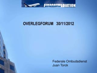 OVERLEGFORUM 30/11/2012