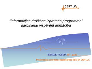 “Informācijas drošības izpratnes programma” darbinieku vispārējā apmācība