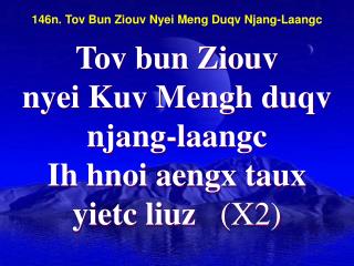 146n. Tov Bun Ziouv Nyei Meng Duqv Njang-Laangc