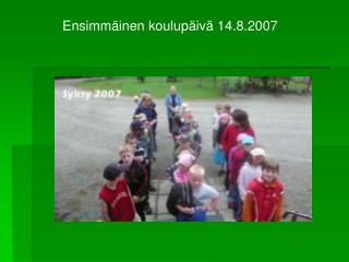 Ensimmäinen koulupäivä 14.8.2007