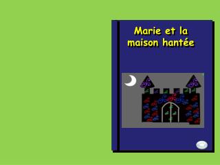 Marie et la maison hantée