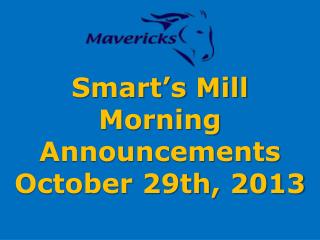 Smart’s Mill Morning Announcements October 29th, 2013