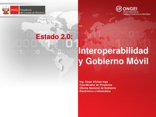 Ing. César Vilchez Inga Coordinador de Proyectos Oficina Nacional de Gobierno