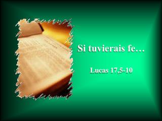 Si tuvierais fe… Lucas 17,5-10