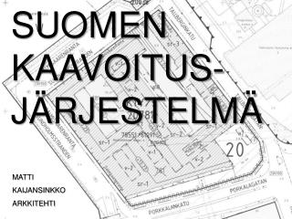 SUOMEN KAAVOITUS-JÄRJESTELMÄ