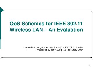 QoS Schemes for IEEE 802.11 Wireless LAN – An Evaluation
