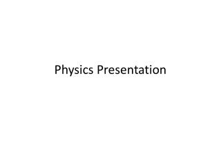 Physics Presentation