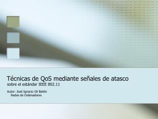 Técnicas de QoS mediante señales de atasco