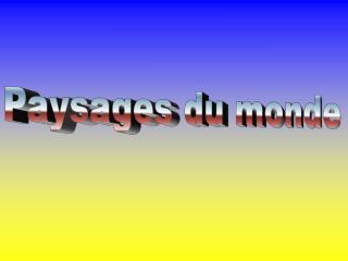 Paysages du monde