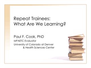 Repeat Trainees: What Are We Learning?