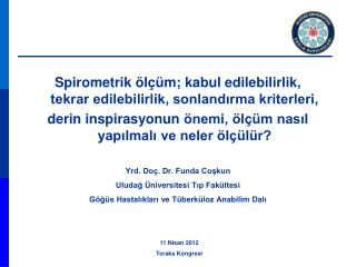 Spirometrik ölçüm; kabul edilebilirlik, tekrar edilebilirlik, sonlandırma kriterleri,