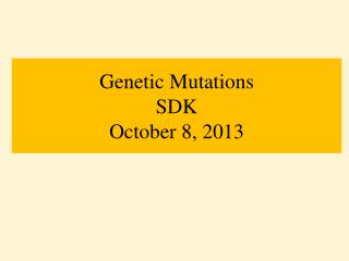 Genetic Mutations SDK October 8, 2013