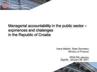 Ivana Maletić, State Secretary Ministry of Finance PEM-PAL plenary Zagreb, January 26, 2011