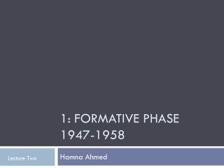 1: Formative phase 1947-1958