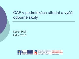 CAF v podmínkách střední a vyšší odborné školy