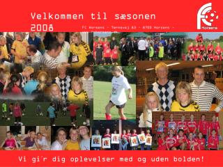 Velkommen til sæsonen 2008