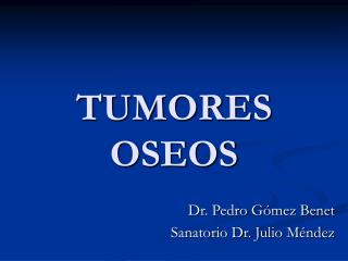 TUMORES OSEOS