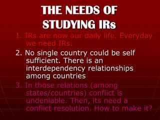 THE NEEDS OF STUDYING IRs