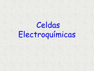 Celdas Electroquímicas