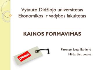 Vytauto Didžiojo universitetas Ekonomikos ir vadybos fakultetas Kainos formavimas