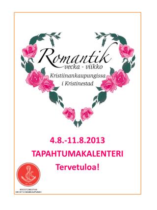 4.8.-11.8.2013 TAPAHTUMAKALENTERI Tervetuloa !
