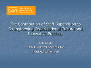 Julie Druce SDN Children’s Services Inc j.druce@sdn.au