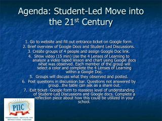 Agenda: Student-Led Move into the 21 st Century