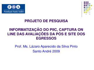 Prof. Ms. Lázaro Aparecido da Silva Pinto Santo André 2009